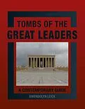 E-Book (epub) Tombs of the Great Leaders von Leick Gwendolyn Leick