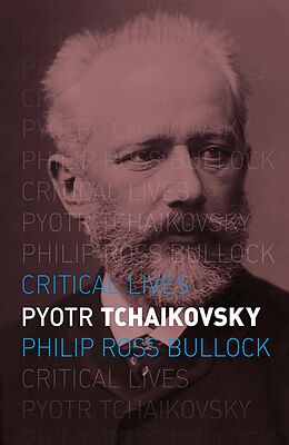 E-Book (epub) Pyotr Tchaikovsky von Bullock Philip Ross Bullock
