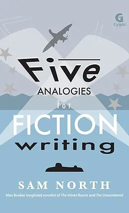 E-Book (epub) Five Analogies for Fiction Writing von Sam North