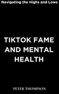 E-Book (epub) TikTok Fame and Mental Health von Peter Thompson