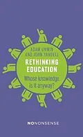E-Book (epub) NoNonsense Rethinking Education von Adam Unwin, John Yandell