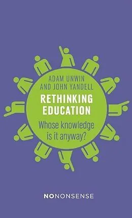 E-Book (epub) NoNonsense Rethinking Education von Adam Unwin, John Yandell