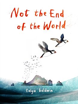 Couverture cartonnée Not the End of the World de Talya Baldwin