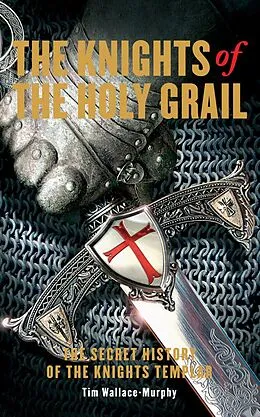 E-Book (epub) The Knights of the Holy Grail von Tim Wallace-Murphy