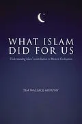 E-Book (epub) What Islam Did For Us von Tim Wallace-Murphy