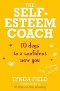 E-Book (epub) The Self-Esteem Coach von Lynda Field