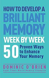 Couverture cartonnée How to Develop a Brilliant Memory Week by Week de Dominic O'Brien