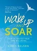 Broschiert Wake Up and Soar von Chris Nelson
