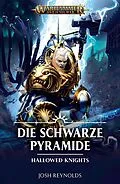E-Book (epub) Hallowed Knights: Die Schwarze Pyramide von Josh Reynolds