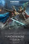 E-Book (epub) Die Phönixkrone der Elfen von C L Werner