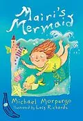 E-Book (epub) Mairi's Mermaid von Lucy Richards, Michael Morpurgo