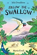 E-Book (epub) Follow the Swallow von Julia Donaldson