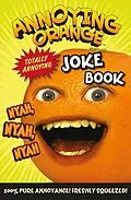 E-Book (epub) Annoying Orange Totally Annoying Joke Book von Egmont UK Ltd