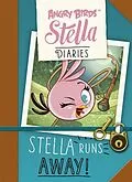 E-Book (epub) Angry Birds Stella Diaries: Stella Runs Away! von 