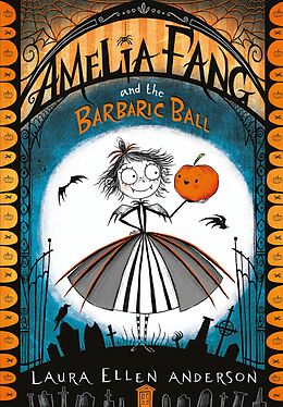 eBook (epub) Amelia Fang and the Barbaric Ball de Laura Ellen Anderson