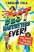 E-Book (epub) Good, the Bad and the Bossy (Best Babysitters Ever) von Caroline Cala