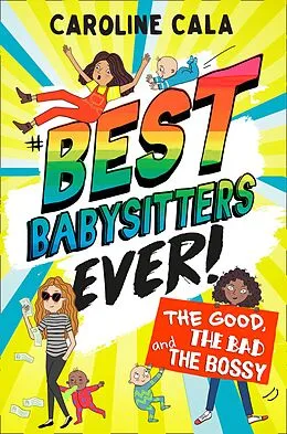 E-Book (epub) Good, the Bad and the Bossy (Best Babysitters Ever) von Caroline Cala
