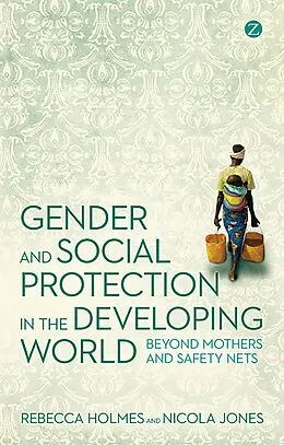 E-Book (epub) Gender and Social Protection in the Developing World von Rebecca Holmes, Nicola Jones