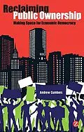 E-Book (epub) Reclaiming Public Ownership von Andrew Cumbers