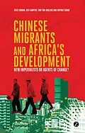 E-Book (pdf) Chinese Migrants and Africa's Development von Doctor Ben Lampert, Doctor May Tan-Mullins, Daphne Chang