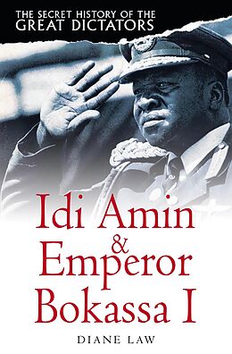 eBook (epub) The Secret History of the Great Dictators: Idi Amin & Emperor Bokassa I de Diane Law