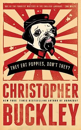 E-Book (epub) They Eat Puppies, Don't They? von Christopher Buckley