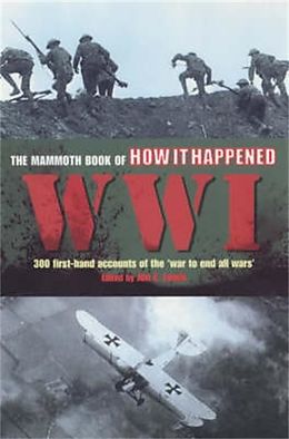 eBook (epub) The Mammoth Book of How it Happened: World War I de Jon E. Lewis