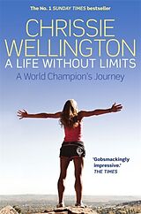 Couverture cartonnée A Life Without Limits de Chrissie Wellington