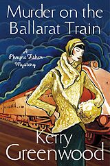 E-Book (epub) Murder on the Ballarat Train: Miss Phryne Fisher Investigates von Kerry Greenwood