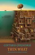 E-Book (epub) Then What von Gintaras Grajauskas