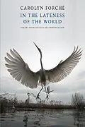 E-Book (epub) In the Lateness of the World von Carolyn Forché