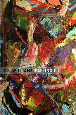Kartonierter Einband Falling Ill von C.K. Williams