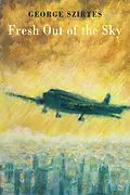 E-Book (epub) Fresh Out of the Sky von George Szirtes