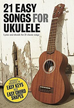  Notenblätter 21 easy Songs for Ukulele