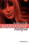 Couverture cartonnée Marianne Faithfull: As Years Go by de Mark Hodkinson