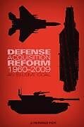 Kartonierter Einband Defense Acquisition Reform, 1960-2009 von Ronald J. Fox, U. S. Army Center of Military History