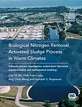 E-Book (pdf) Biological Nitrogen Removal Activated Sludge Process in Warm Climates von Cao Ye Shi, Wah Yuen Long, Ang Chee Meng