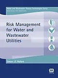 E-Book (pdf) Risk Management for Water and Wastewater Utilities von Simon Pollard
