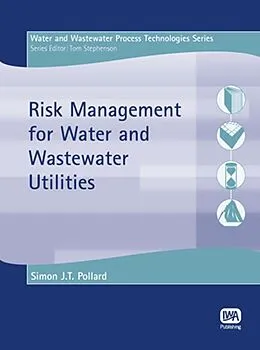 E-Book (pdf) Risk Management for Water and Wastewater Utilities von Simon Pollard