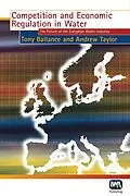 E-Book (pdf) Competition and Economic Regulation in Water von T. Ballance, A. Taylor