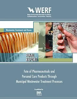 E-Book (pdf) Fate of Pharmaceuticals and Personal Care Products Through Municipal Wastewater Treatment Processes von Roger Stephenson