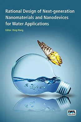 E-Book (pdf) Rational Design of Next-generation Nanomaterials and Nanodevices for Water Applications von Peng Wang