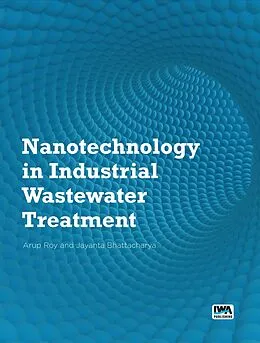 E-Book (pdf) Nanotechnology in Industrial Wastewater Treatment von Arup Roy, Jayanta Bhattacharya