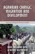 E-Book (epub) Agrarian Change, Migration and Development von Henry Veltmeyer