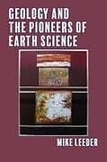 Livre Relié Geology and the Pioneers of Earth Science de Mike Leeder