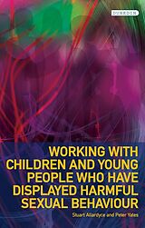 eBook (pdf) Working with Children and Young People who have displayed Harmful Sexual Behaviour de Stuart Allardyce