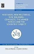 New Wars, New Militaries, New Soldiers?