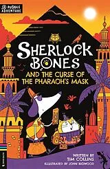 Kartonierter Einband Sherlock Bones and the Curse of the Pharaoh's Mask von Tim Collins
