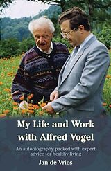 eBook (epub) My Life and Work with Alfred Vogel de Jan De Vries