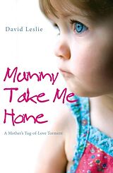 eBook (epub) Mummy, Take Me Home de David Leslie